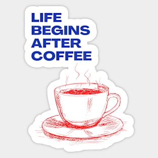 Life Begins After Coffee Sticker